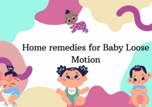 Home remedies for baby loose motion